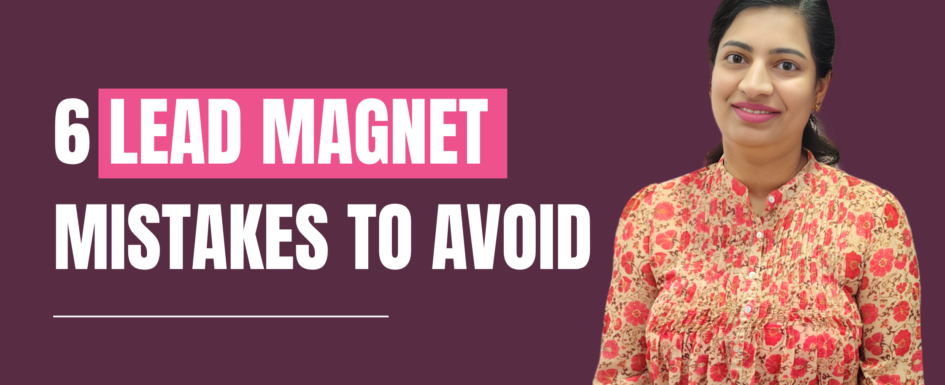 Graphic to show 6 Lead Magnet Mistakes to avoid